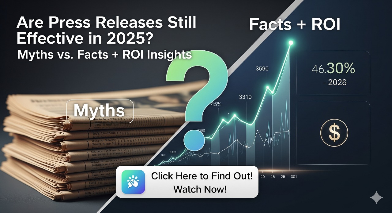 Are Press Releases Still Effective in 2025 Myths vs. Facts + ROI Insights
