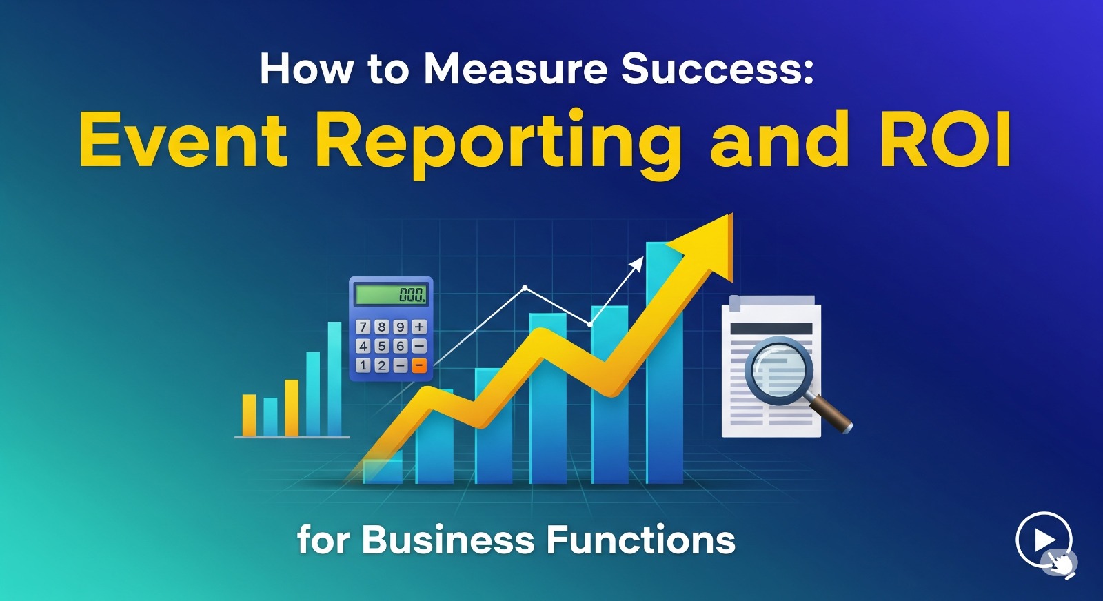Event Reporting and ROI for Business Functions