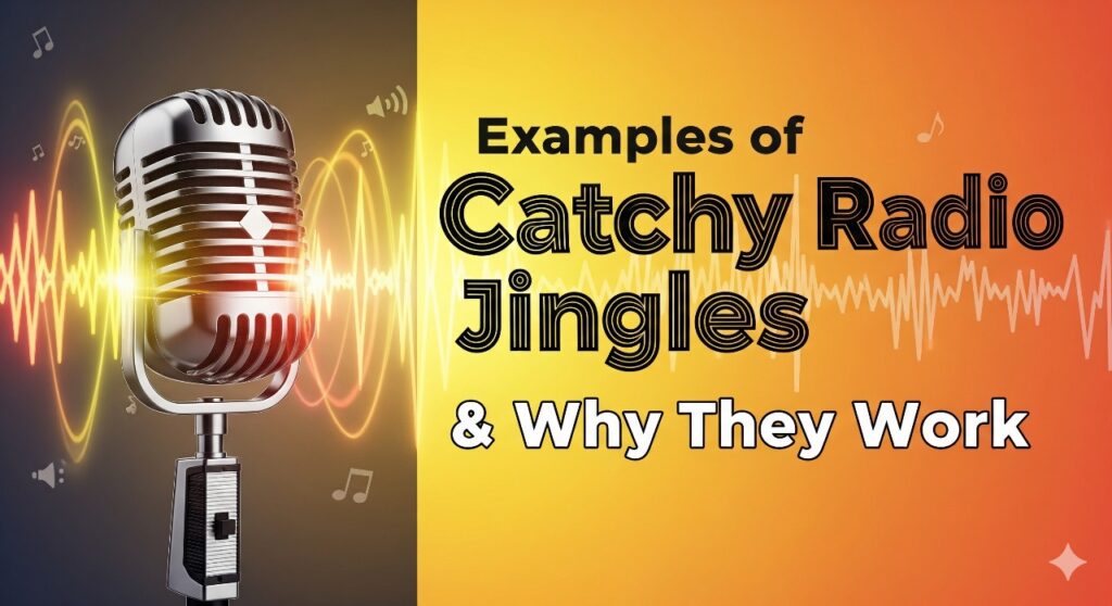 Examples of Catchy Radio Jingles and Why They Work
