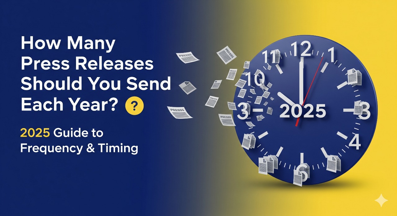 How Many Press Releases Should You Send Each Year 2025 Guide to Frequency & Timing