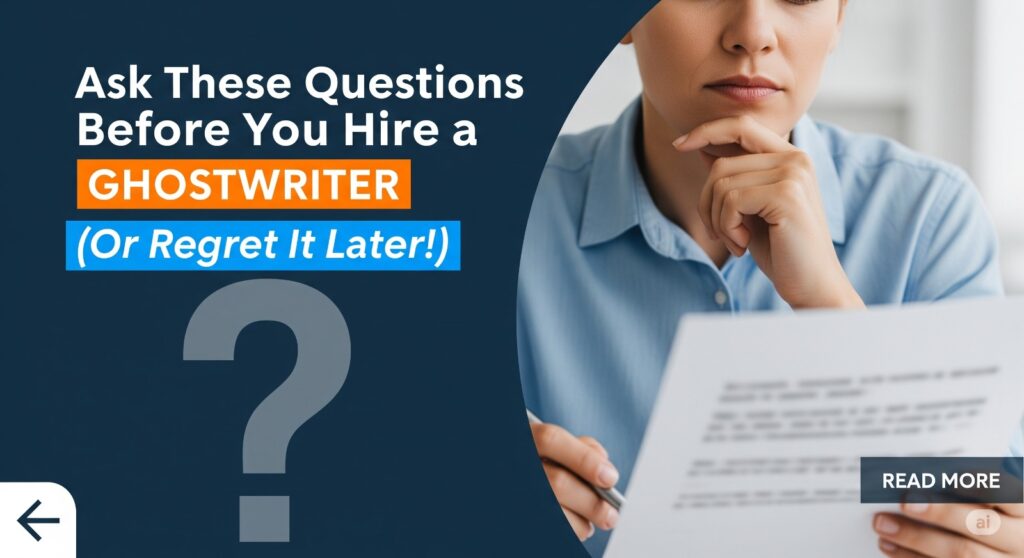 Questions Before You Hire a Ghostwriter