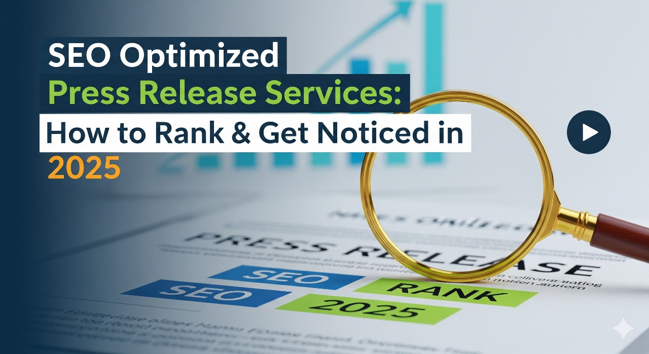 SEO Optimized Press Release Services How to Rank & Get Noticed in 2025