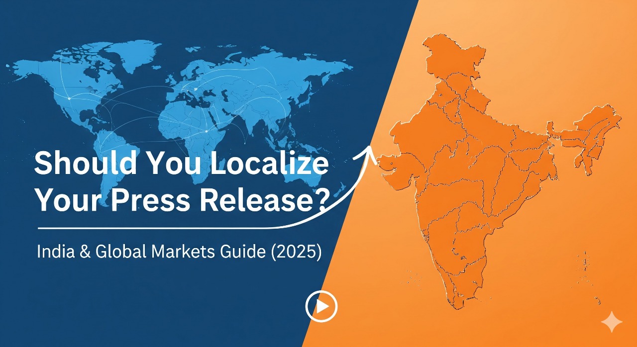 Should You Localize Your Press Release India & Global Markets Guide (2025)