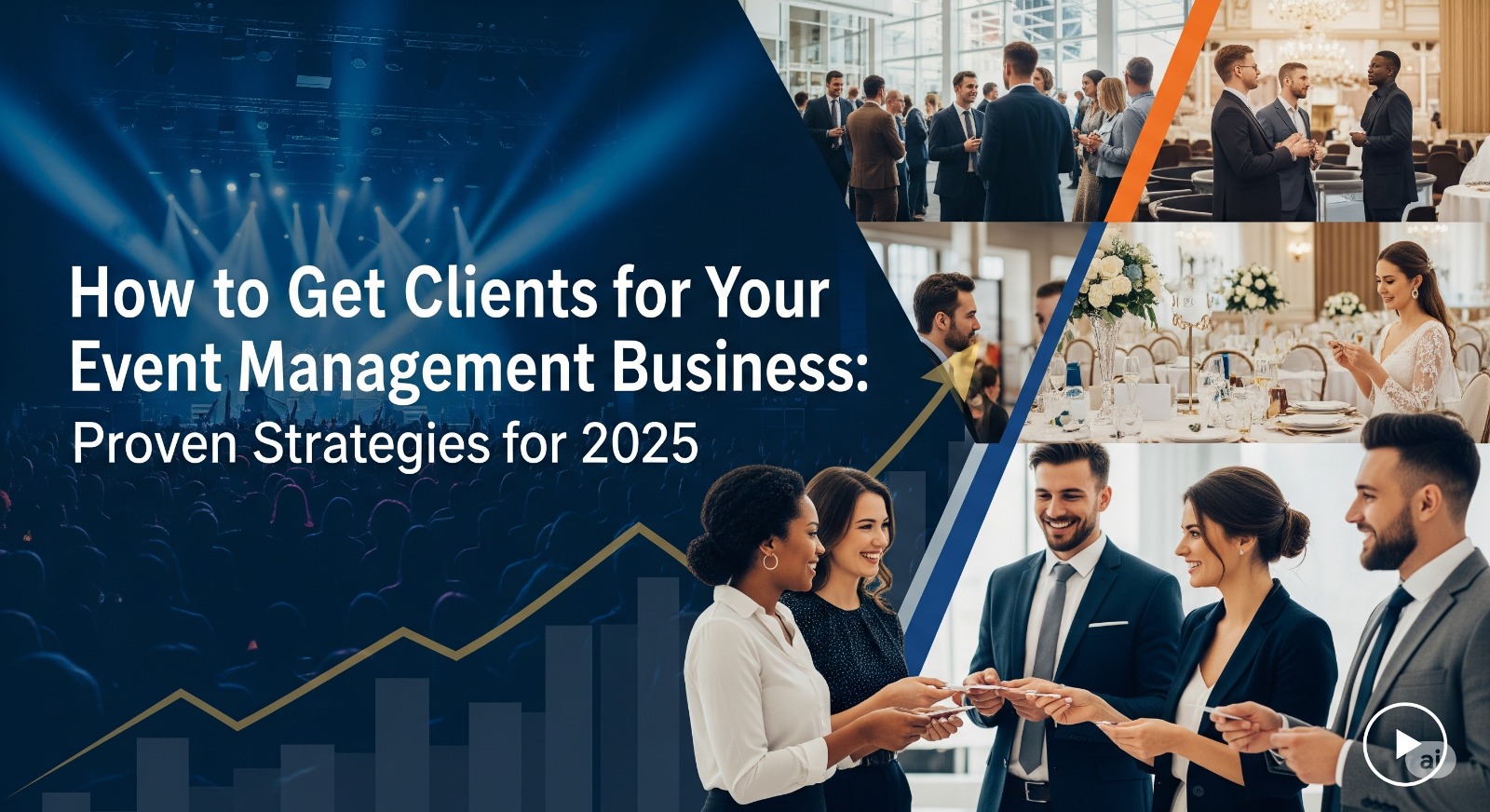 How to Get Clients for Your Event Management Business: Proven Strategies for 2025